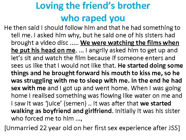 Loving the friend’s brother who raped you He then said I should follow him