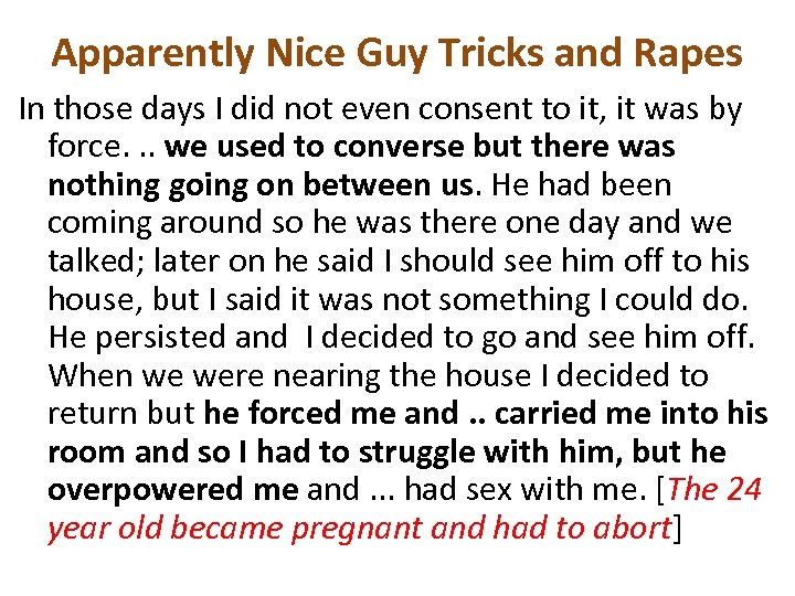 Apparently Nice Guy Tricks and Rapes In those days I did not even consent
