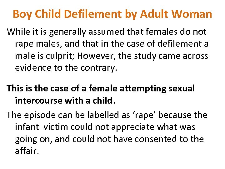 Boy Child Defilement by Adult Woman While it is generally assumed that females do