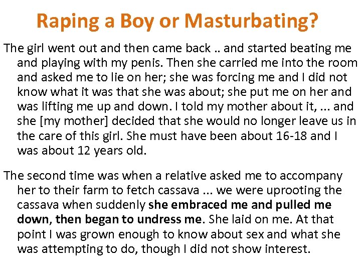 Raping a Boy or Masturbating? The girl went out and then came back. .