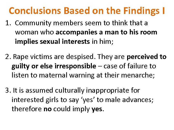 Conclusions Based on the Findings I 1. Community members seem to think that a