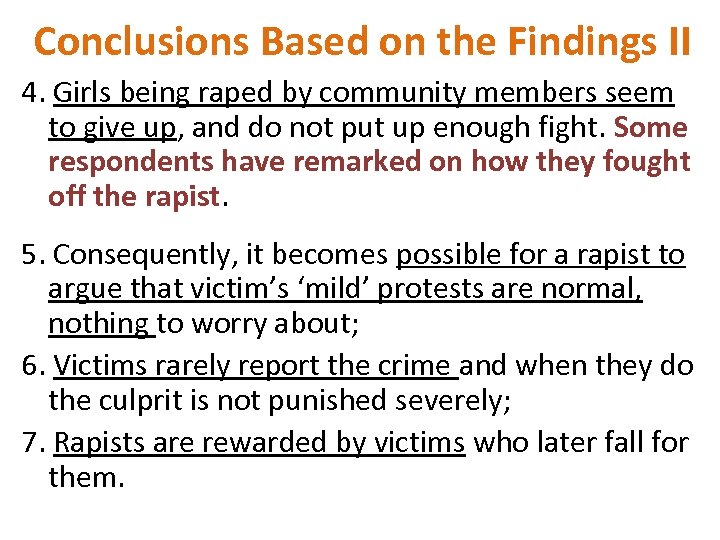 Conclusions Based on the Findings II 4. Girls being raped by community members seem