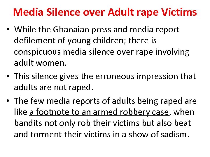 Media Silence over Adult rape Victims • While the Ghanaian press and media report