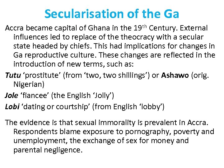 Secularisation of the Ga Accra became capital of Ghana in the 19 th Century.