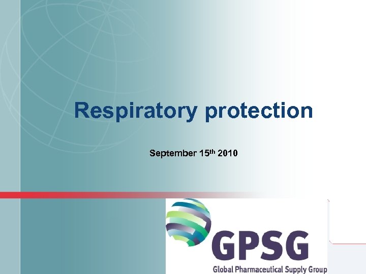 Respiratory protection September 15 th 2010 