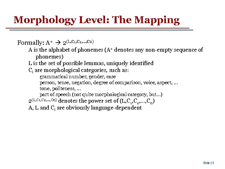 Morphology Level: The Mapping Formally: A+ 2(L, C 1, C 2, . . .