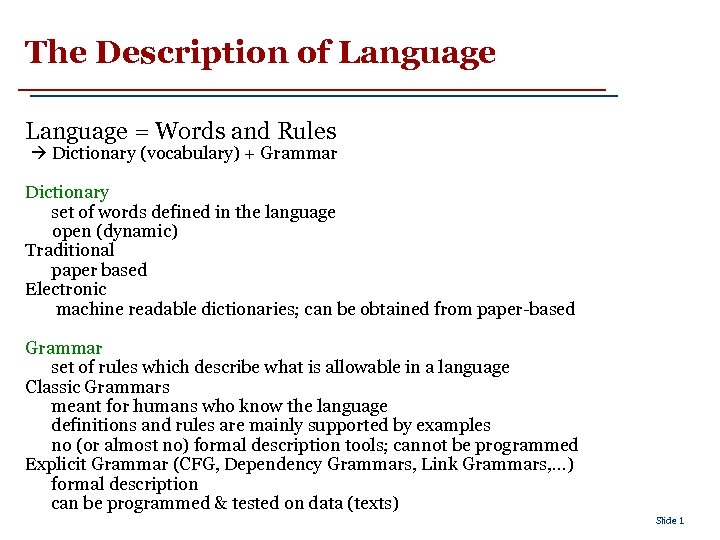 The Description of Language = Words and Rules Dictionary (vocabulary) + Grammar Dictionary set