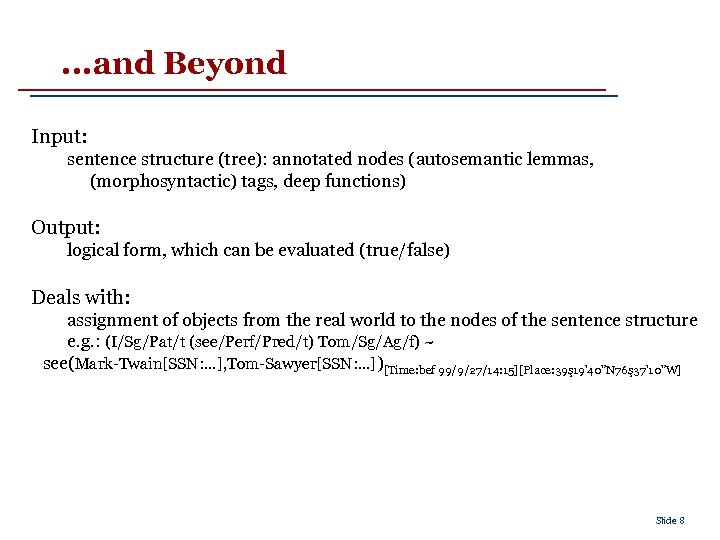 . . . and Beyond Input: sentence structure (tree): annotated nodes (autosemantic lemmas, (morphosyntactic)