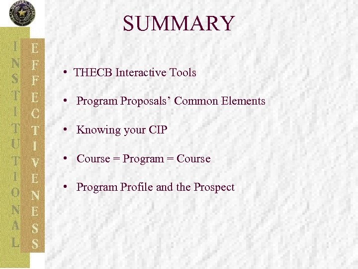 SUMMARY • THECB Interactive Tools • Program Proposals’ Common Elements • Knowing your CIP