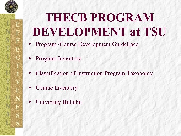 THECB PROGRAM DEVELOPMENT at TSU • Program /Course Development Guidelines • Program Inventory •