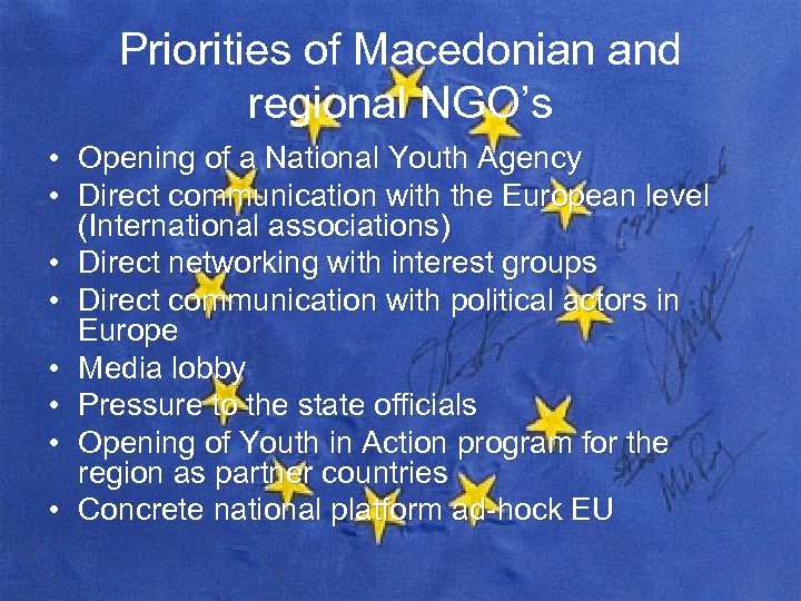 Priorities of Macedonian and regional NGO’s • Opening of a National Youth Agency •