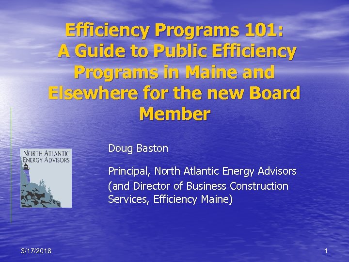 Efficiency Programs 101: A Guide to Public Efficiency Programs in Maine and Elsewhere for