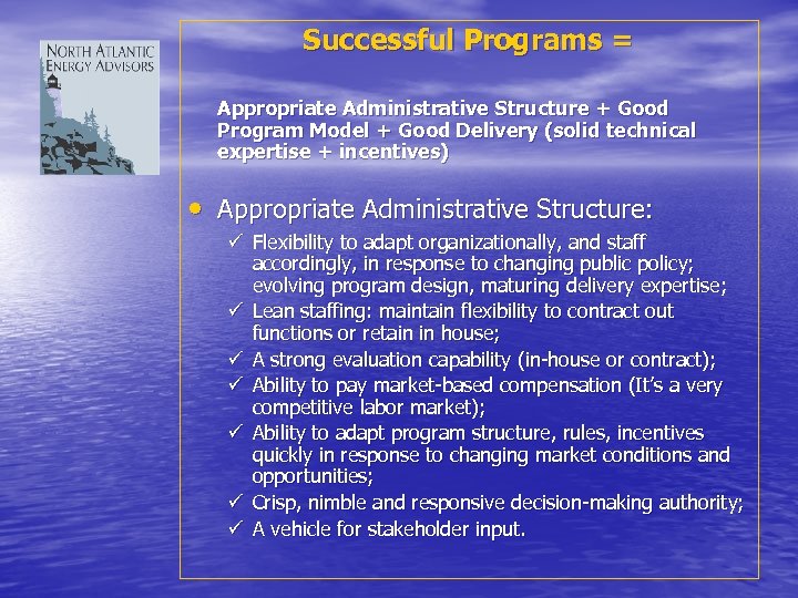 Successful Programs = Appropriate Administrative Structure + Good Program Model + Good Delivery (solid
