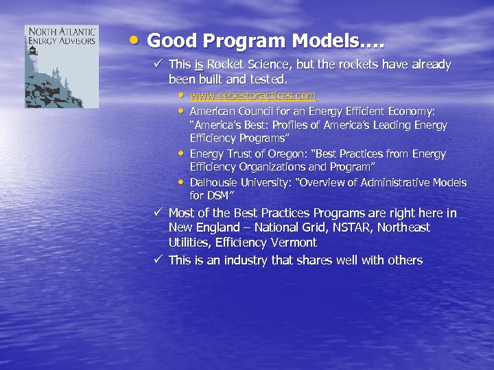  • Good Program Models…. ü This is Rocket Science, but the rockets have
