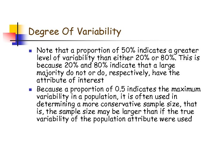 Degree Of Variability n n Note that a proportion of 50% indicates a greater