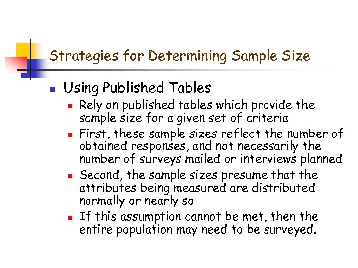 Strategies for Determining Sample Size n Using Published Tables n n Rely on published