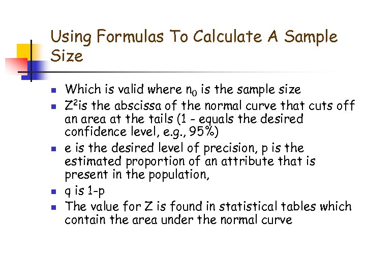 Using Formulas To Calculate A Sample Size n n n Which is valid where