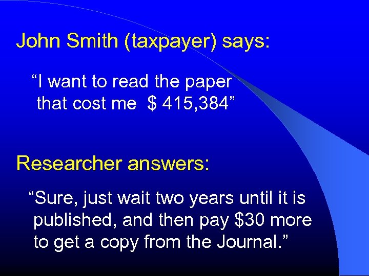 John Smith (taxpayer) says: “I want to read the paper that cost me $