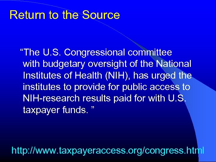 Return to the Source “The U. S. Congressional committee with budgetary oversight of the