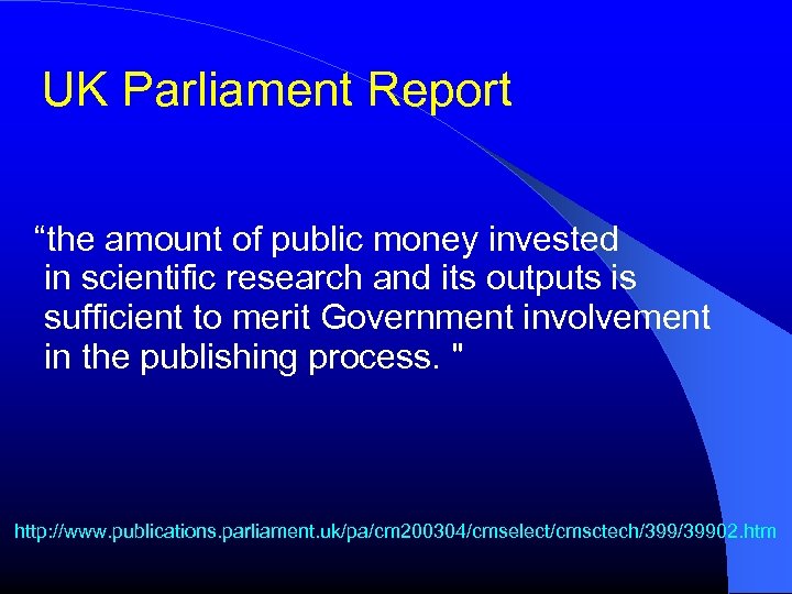 UK Parliament Report “the amount of public money invested in scientific research and its