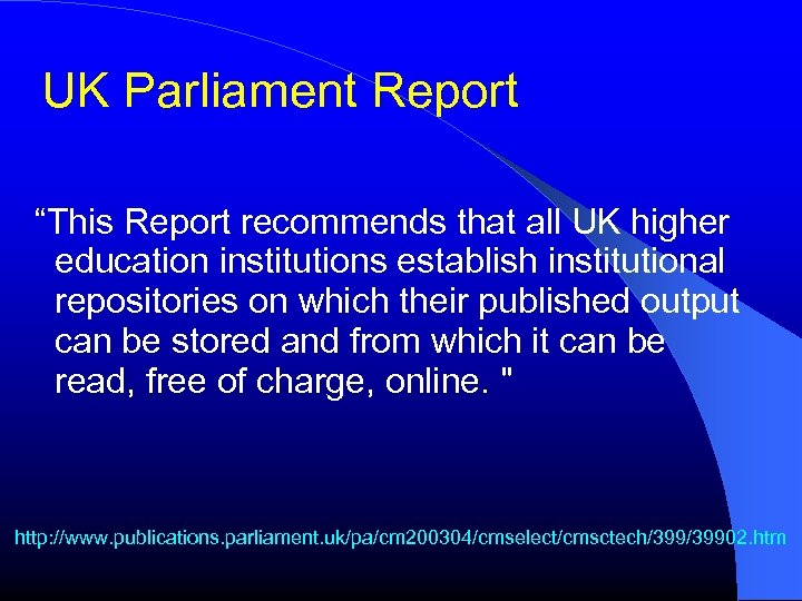UK Parliament Report “This Report recommends that all UK higher education institutions establish institutional