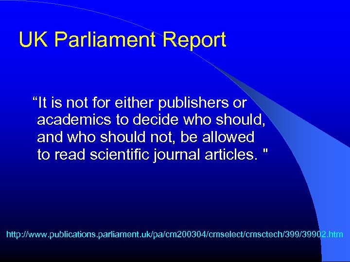 UK Parliament Report “It is not for either publishers or academics to decide who