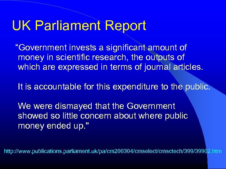 UK Parliament Report “Government invests a significant amount of money in scientific research, the