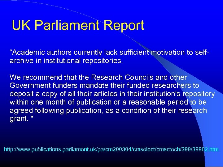 UK Parliament Report “Academic authors currently lack sufficient motivation to selfarchive in institutional repositories.