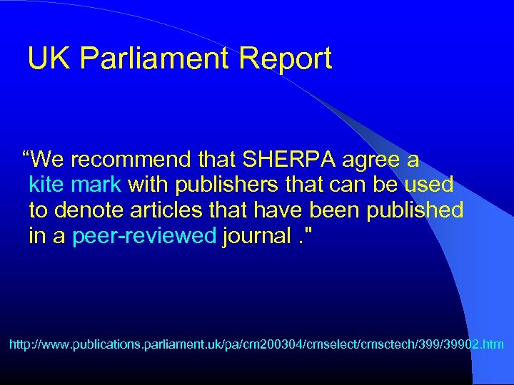 UK Parliament Report “We recommend that SHERPA agree a kite mark with publishers that