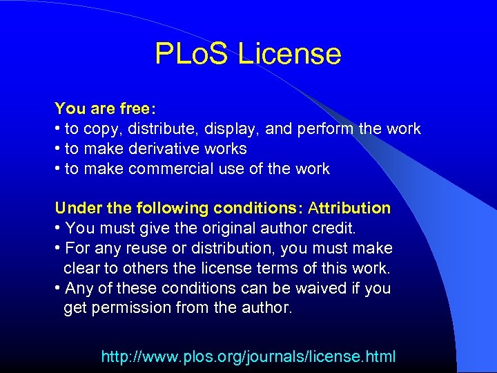 PLo. S License You are free: • to copy, distribute, display, and perform the