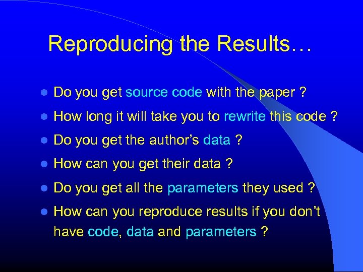 Reproducing the Results… Do you get source code with the paper ? How long