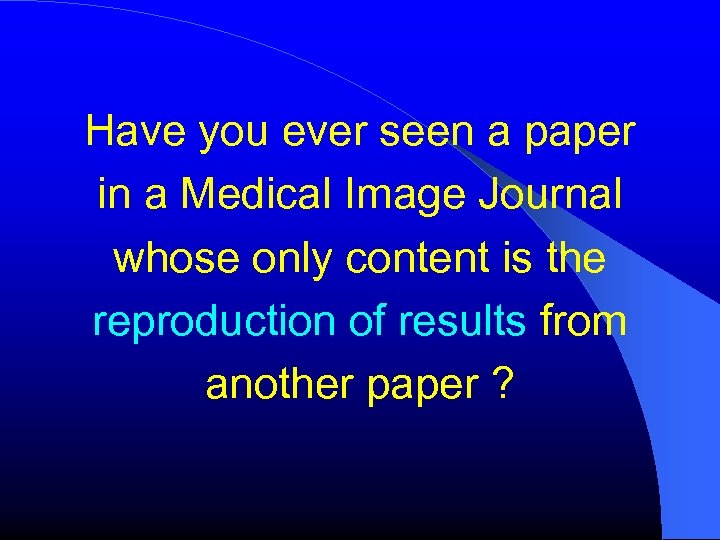 Have you ever seen a paper in a Medical Image Journal whose only content