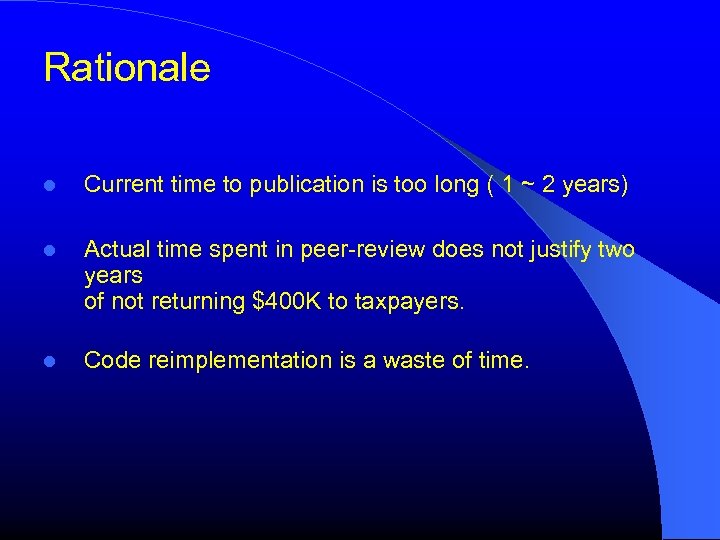 Rationale Current time to publication is too long ( 1 ~ 2 years) Actual