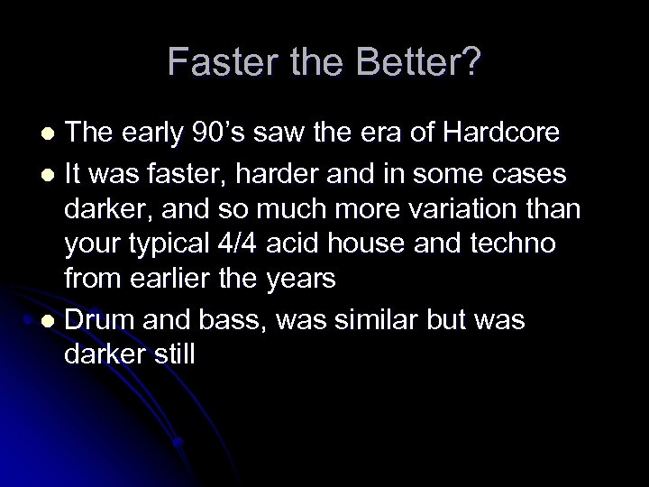 Faster the Better? The early 90’s saw the era of Hardcore l It was