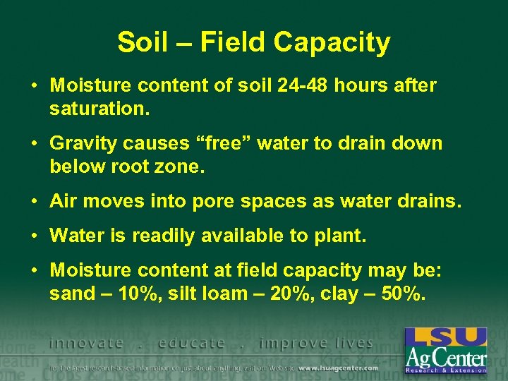 Soil – Field Capacity • Moisture content of soil 24 -48 hours after saturation.