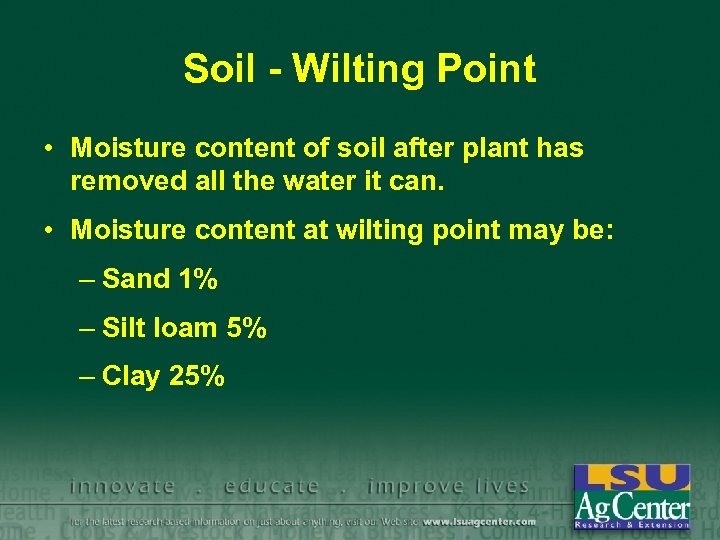Soil - Wilting Point • Moisture content of soil after plant has removed all