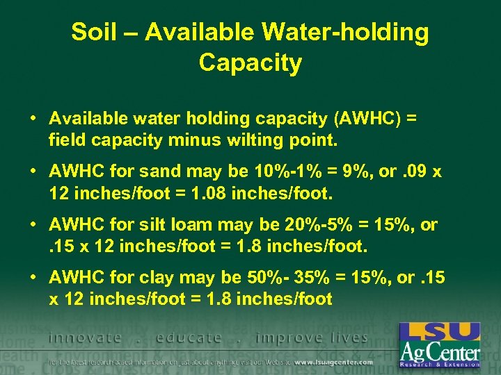 Soil – Available Water-holding Capacity • Available water holding capacity (AWHC) = field capacity