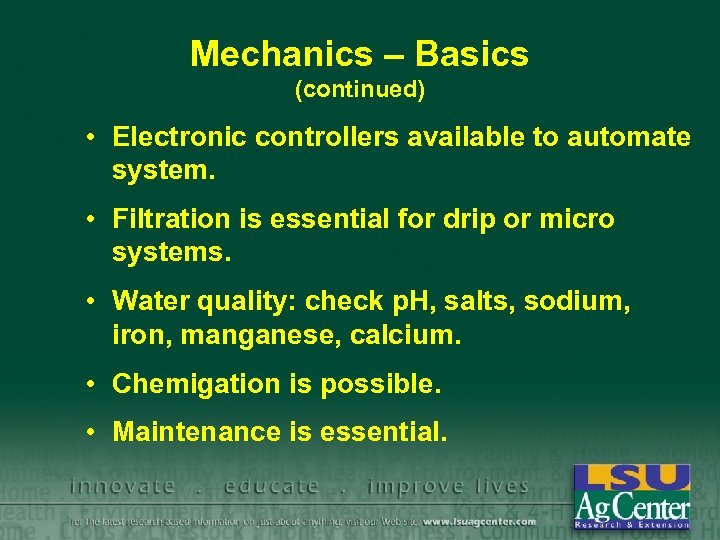 Mechanics – Basics (continued) • Electronic controllers available to automate system. • Filtration is