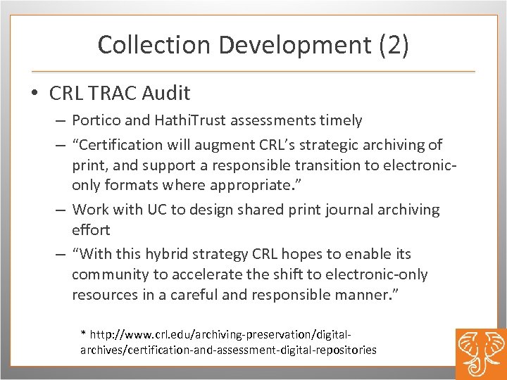 Collection Development (2) • CRL TRAC Audit – Portico and Hathi. Trust assessments timely