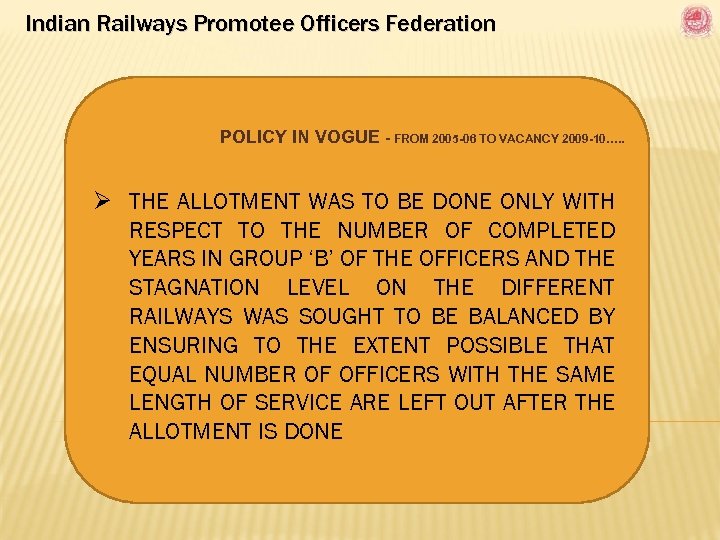 Indian Railways Promotee Officers Federation POLICY IN VOGUE - FROM 2005 -06 TO VACANCY