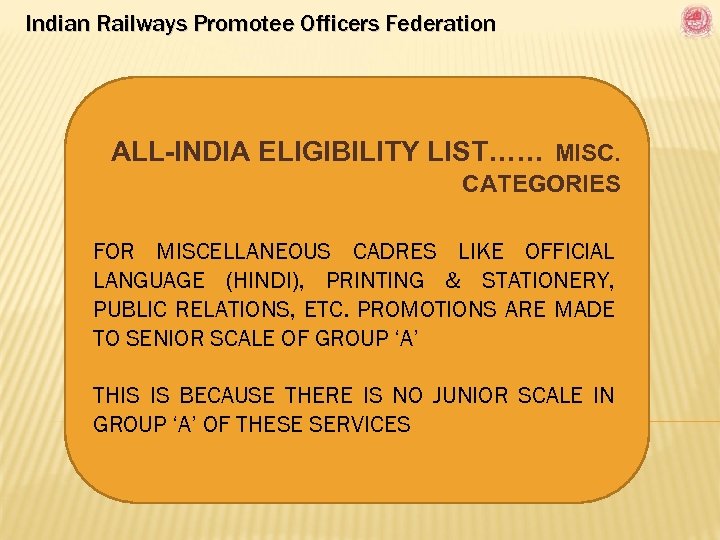 Indian Railways Promotee Officers Federation ALL-INDIA ELIGIBILITY LIST…… MISC. CATEGORIES FOR MISCELLANEOUS CADRES LIKE