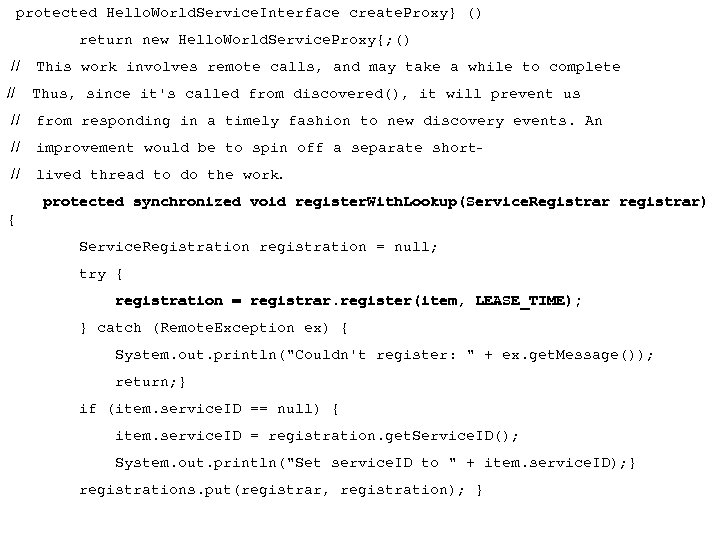 protected Hello. World. Service. Interface create. Proxy} () return new Hello. World. Service. Proxy{;