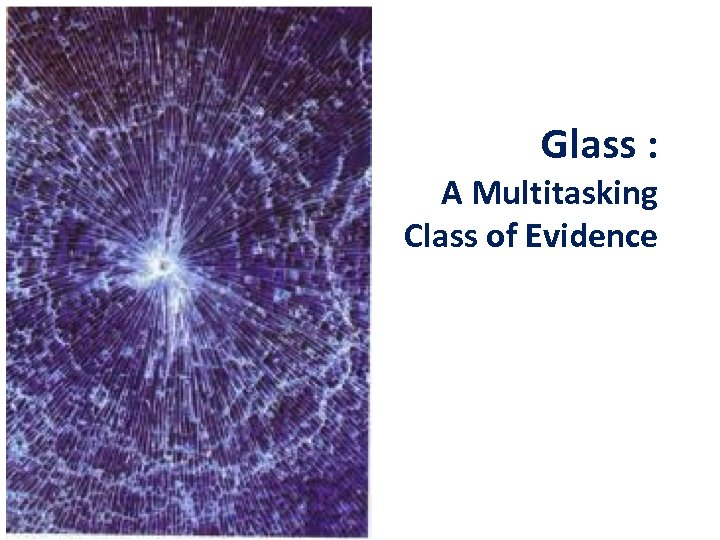 Glass : A Multitasking Class of Evidence 