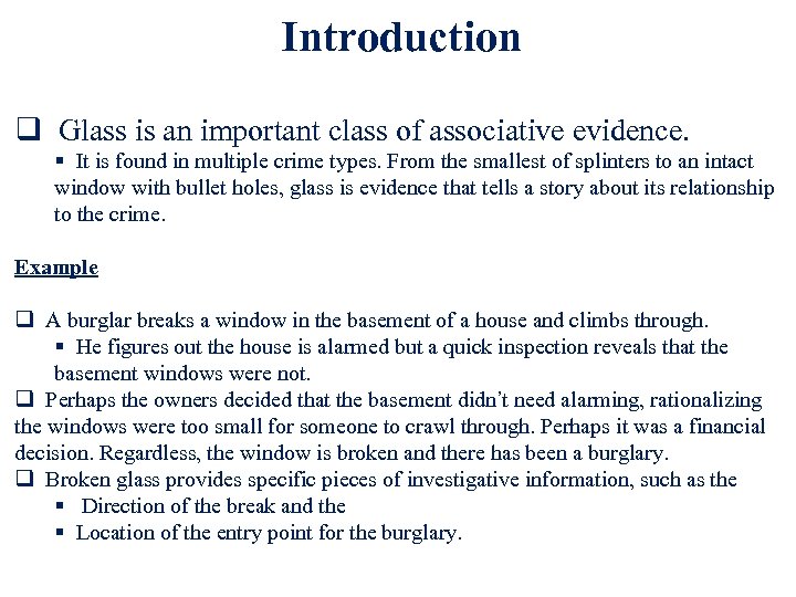 Introduction q Glass is an important class of associative evidence. § It is found