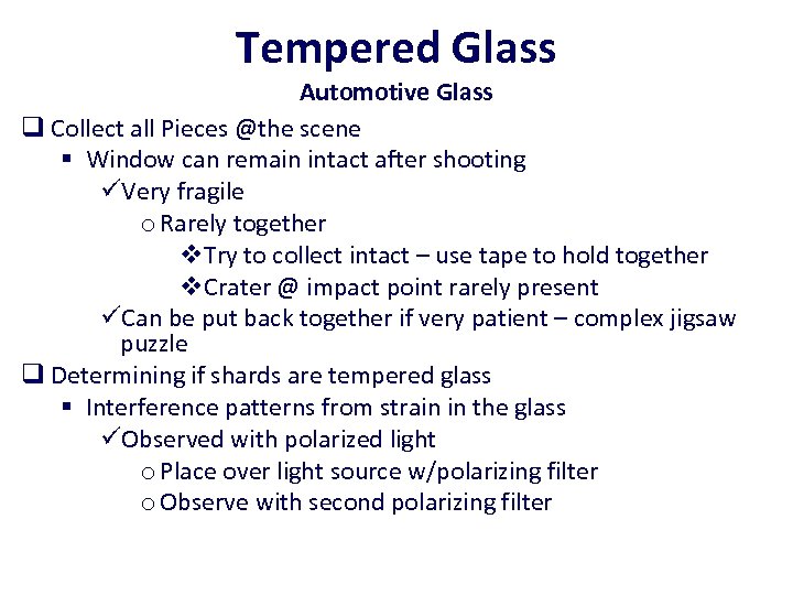 Tempered Glass Automotive Glass q Collect all Pieces @the scene § Window can remain