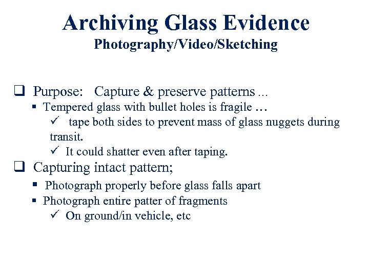 Archiving Glass Evidence Photography/Video/Sketching q Purpose: Capture & preserve patterns … § Tempered glass