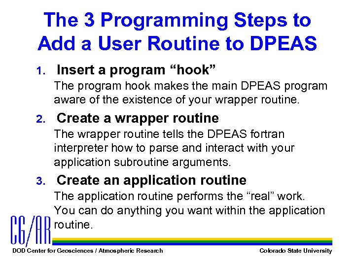 The 3 Programming Steps to Add a User Routine to DPEAS 1. Insert a