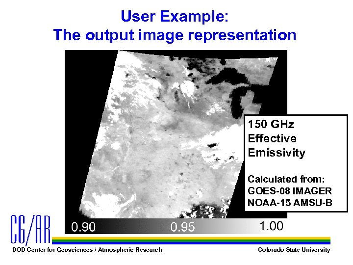 User Example: The output image representation 150 GHz Effective Emissivity Calculated from: GOES-08 IMAGER