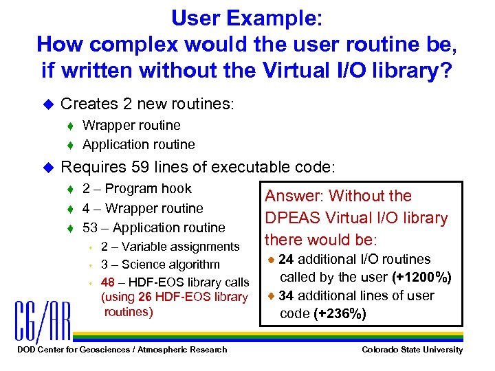 User Example: How complex would the user routine be, if written without the Virtual