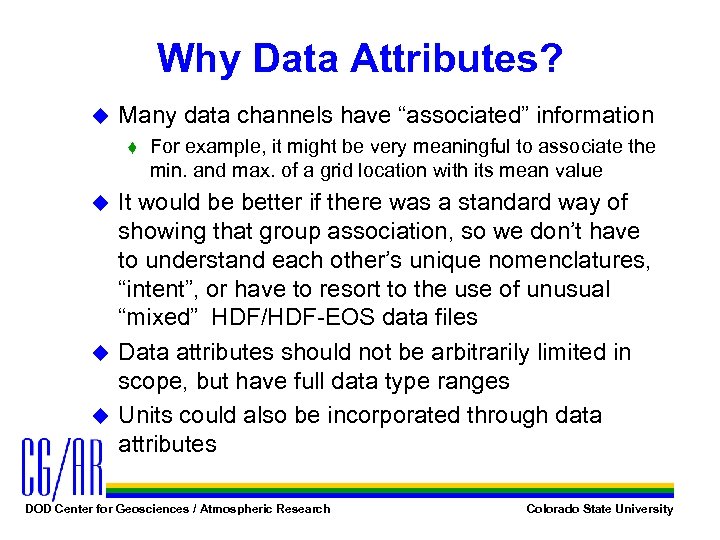 Why Data Attributes? u Many data channels have “associated” information t For example, it